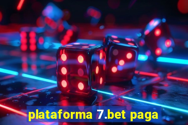 plataforma 7.bet paga